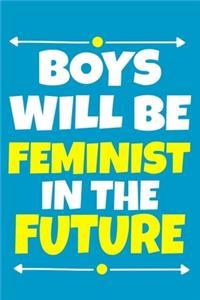Boys Will Be Feminist In The Future