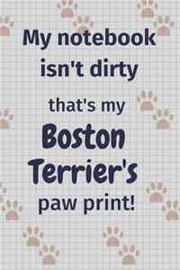 My notebook isn't dirty that's my Boston Terrier's paw print!
