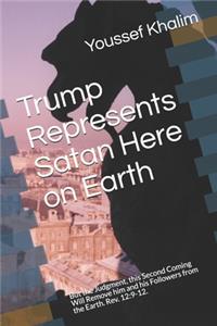 Trump Represents Satan Here on Earth
