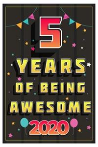 5 Years Of Being Awesome 2020 Notebook Gift