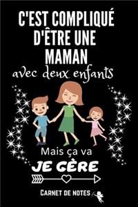 C'est compliqué d'être une maman avec deux enfants