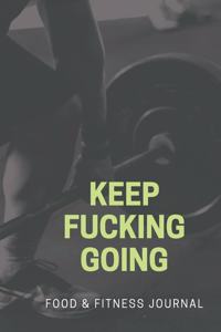 Keep Fucking Going