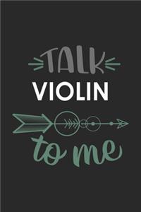 Talk VIOLIN To Me Cute VIOLIN Lovers VIOLIN OBSESSION Notebook A beautiful