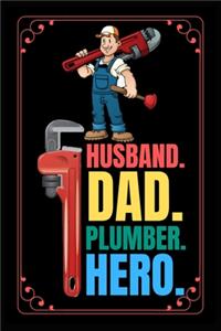 Husband. Dad. Plumber. Hero.