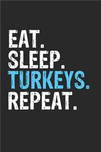 Eat Sleep Turkeys Repeat Funny Cool Gift for Turkeys Lovers Notebook A beautiful
