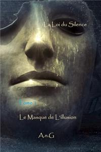 Loi du Silence: Le Masque de L'illusion