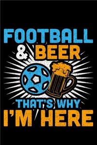 Football & Beer That's Why I'm here