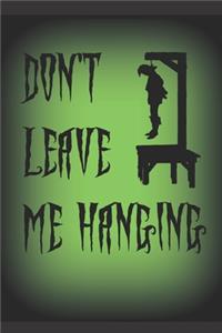 Don't Leave Me Hanging