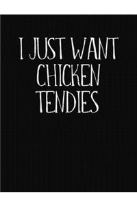 I Just Want Chicken Tendies