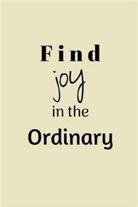 Find joy in the ordinary