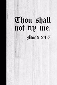 Thou Shall Not Try Me Mood 24