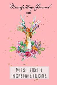 My Heart Is Open to Receive Love & Abundance.