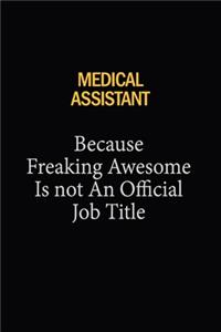 Medical Assistant Because Freaking Awesome Is Not An Official Job Title