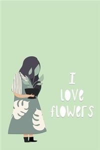 I Love Flowers