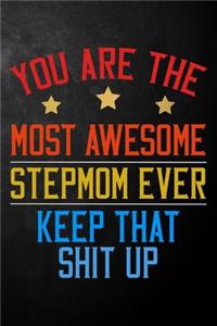 You Are The Most Awesome Stepmom Ever Keep That Shit Up