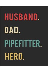 Husband Dad Pipefitter Hero