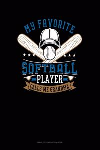 My Favorite Softball Player Calls Me Grandma: Unruled Composition Book