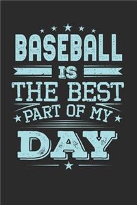 Baseball Is The Best Part Of My Day