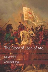 The Story of Joan of Arc