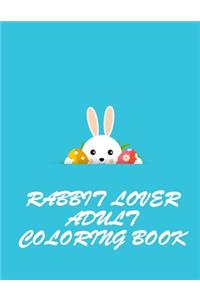 Rabbit Lover Adult Coloring Book