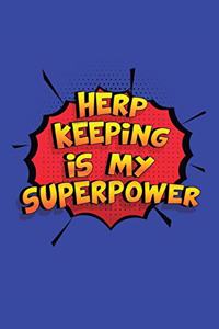 Herp Keeping Is My Superpower