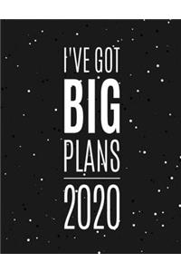 I've Got Big Plans