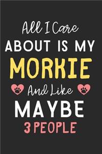 All I care about is my Morkie and like maybe 3 people