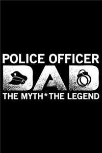 Police Officer Dad The Myth The Legend