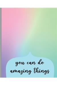 You Can Do Amazing Things