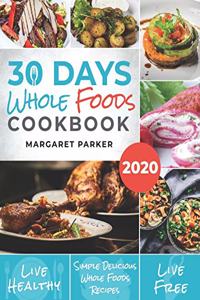 30 Days Whole Foods Cookbook