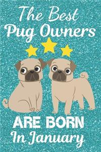 The Best Pug Owners Are Born In January