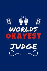 Worlds Okayest Judge