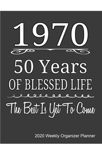 1970 50 Years Of Blessed Life The Best Is Yet To Come 2020 Weekly Organizer Planner