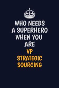 Who Needs A Superhero When You Are VP strategic sourcing