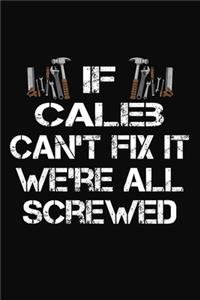 If Caleb Can't Fix It We're All Screwed