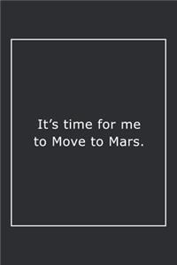 It's time for me to Move to Mars.