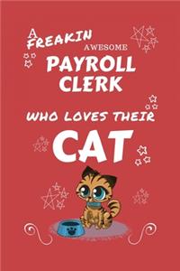 A Freakin Awesome Payroll Clerk Who Loves Their Cat