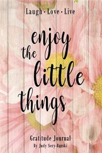 Enjoy the Little Things - Gratitude Journal