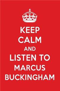 Keep Calm and Listen to Marcus Buckingham: Marcus Buckingham Designer Notebook