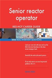 Senior reactor operator RED-HOT Career Guide; 2523 REAL Interview Questions