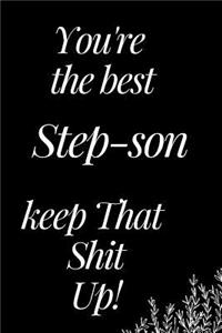 You Are the Best Step-Son, Keep That Shit Up!