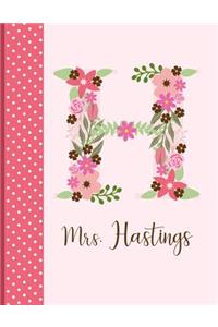 Mrs. Hastings: Personalized Writing Journal / Notebook for Women and Girls, Floral Monogram Initials Names Notebook, Journals to Write in for Women, 110 Inspiratio