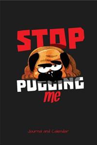 Stop Puggin Me