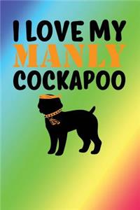I Love My Manly Cockapoo