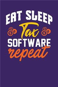 Eat Sleep Tax Software Repeat