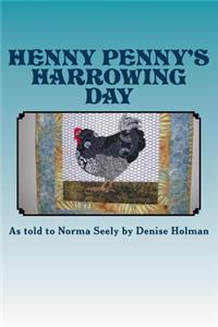 Henny Penny's Harrowing Day