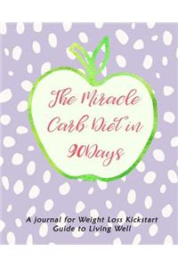 The Miracle Carb Diet in 90Days