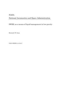 Swirl as a Means of Liquid Management in Low Gravity