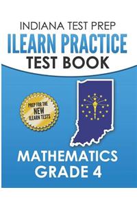 Indiana Test Prep iLearn Practice Test Book Grade 4