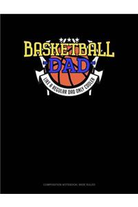 Basketball Dad Like a Regular Dad Only Cooler